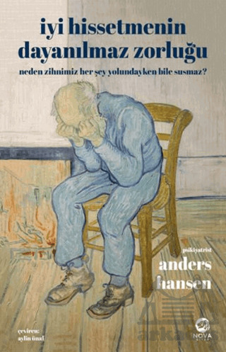 İyi Hissetmenin Dayanılmaz Zorluğu - Nova Kitap