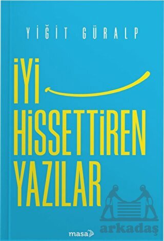 İyi Hissettiren Yazılar - Masa Kitap