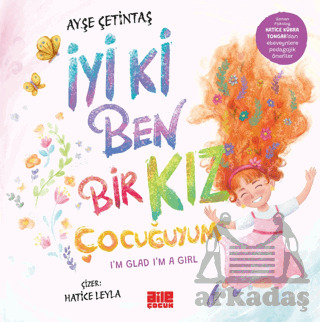 İyi Ki Ben Bir Kız Çocuğuyum - Aile Yayınları