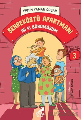 İyi Ki Büyümüşüm - Şehreküstü Apartmanı 3 - Erdem Çocuk