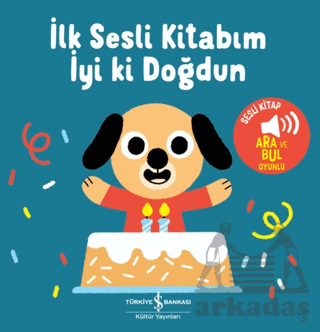 İyi Ki Doğdun - İlk Sesli Kitabım - İş Bankası Kültür Yayınları