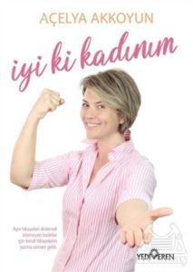 İyi Ki Kadınım - Yediveren Yayınları