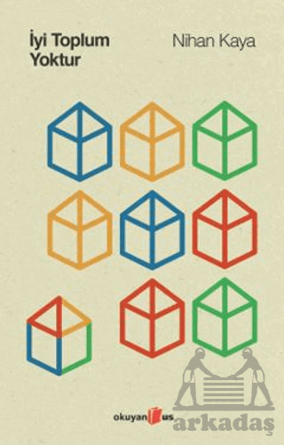 İyi Toplum Yoktur - Okuyan Us Yayınları