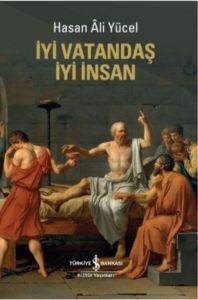 İyi Vatandaş İyi İnsan - İş Bankası Kültür Yayınları