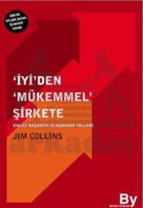 İyiden Mükemmel Şirkete; Kalıcı Başarıya Ulaşmanın Yolları - 1