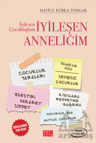 İyileşen Çocukluğum İyileşen Anneliğim - Aile Yayınları