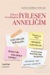 İyileşen Çocukluğum İyileşen Anneliğim - Hayykitap