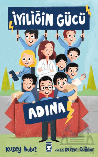 İyiliğin Gücü Adına - Timaş Çocuk