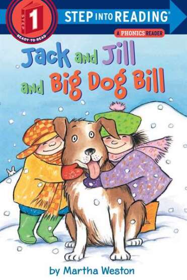 Jack and Jill and Big Dog Bill: A Phonics Reader - 1