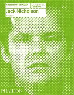 Jack Nicholson: Anatomy of An Actor - Phaidon Press