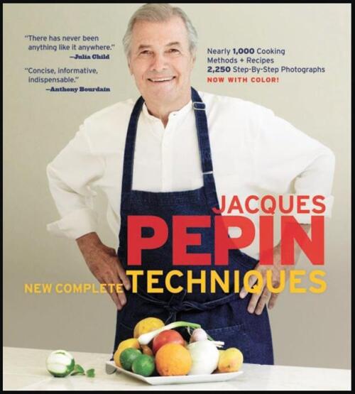 Jacques Pépin's New Complete Techniques - Little Brown USA