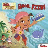 Jake and the Neverland Pirates: Ahoy, Izzy - Disney Press