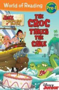 Jake and the Neverland Pirates: The Croc Takes the Cake - Disney Press