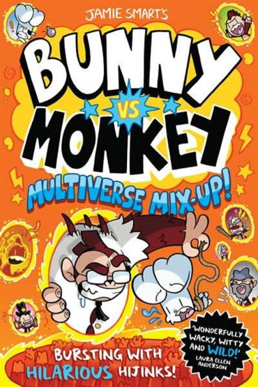 Jamie Smart's Bunny Vs Monkey Multiverse Mix-Up! - David Fickling Books