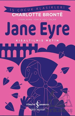 Jane Eyre – Kısaltılmış Metin - İş Bankası Kültür Yayınları