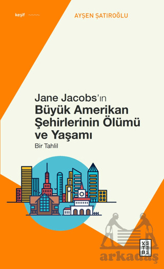 Jane Jacobs’In Büyük Amerikan Şehirlerinin Ölümü Ve Yaşamı - Bir Tahlil - 1