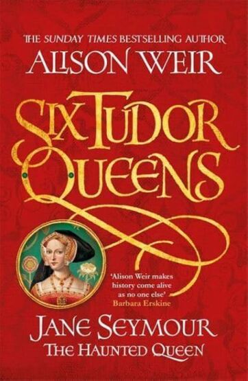 Jane Seymour The Haunted Queen - The Six Tudor Queens Series - Headline Review