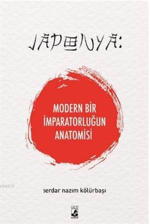 Japonya: Modern Bir İmparatorluğun Anatomisi - Küsurat Yayınları