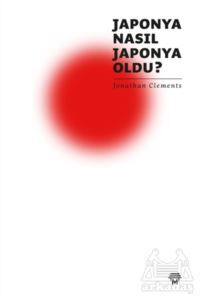 Japonya Nasıl Japonya Oldu? - Metropolis Yayınları