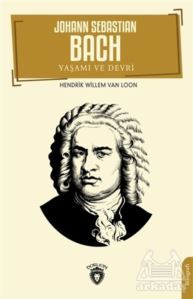 Johann Sebastian Bach Yaşamı Ve Devri - Dorlion Yayınevi
