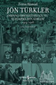 Jön Türkler - Osmanlı İmparatorluğu’Nu Kurtarma Mücadelesi 1914-1918 - 1