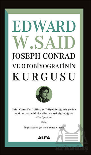 Joseph Conrad Ve Otobiyografisinin Kurgusu - Alfa Yayınları