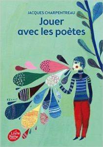 Jouer Avec Les Poètes - Le Livre de Poche Jeunesse