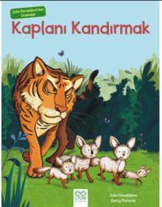 Julia Donaldson'dan Dramalar - Kaplanı Kandırmak - 1