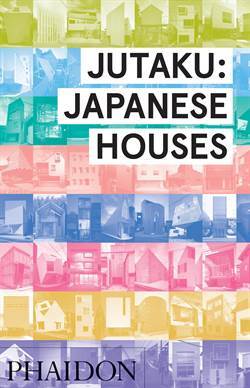 Jutaku: Japanese Houses - Phaidon Press