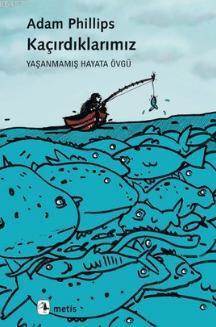Kaçırdıklarımız; Yaşanmış Hayata Övgü - 1