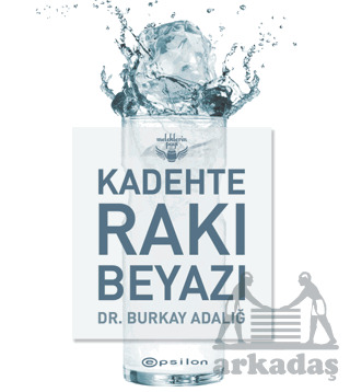 Kadehte Rakı Beyazı - Epsilon Yayınevi