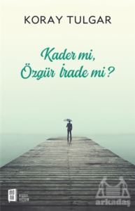 Kader Mi Özgür İrade Mi? - Mona Kitap