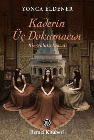 Kaderin Üç Dokumacısı /Bir Galata Masalı - 2