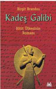 Kadeş Galibi Hitit Ülkesinin Romanı - 1