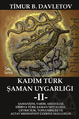 Kadim Türk Şaman Uygarlığı -II- - Sarmal Kitabevi
