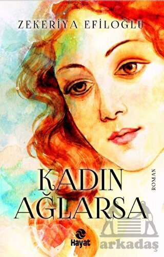 Kadın Ağlarsa - Hayat Yayınları