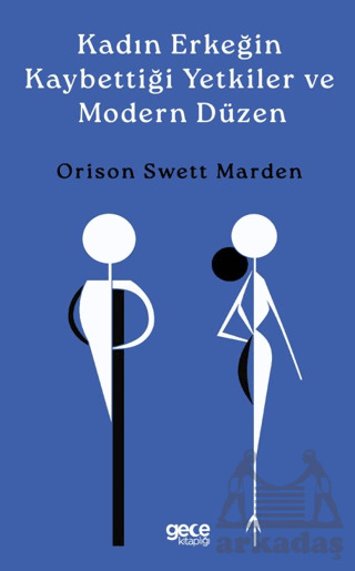 Kadın Erkeğin Kaybettiği Yetkiler Ve Modern Düzen - Gece Kitaplığı