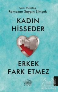 Kadın Hisseder Erkek Fark Etmez - Nemesis Kitap