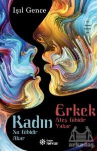 Kadın Su Gibidir Akar Erkek Ateş Gibidir Yakar - Doğan Novus