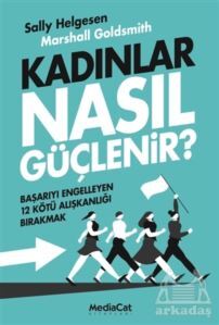 Kadınlar Nasıl Güçlenir? - Mediacat Kitapları