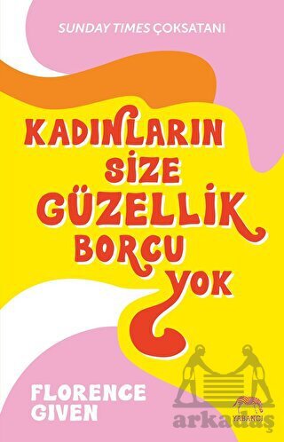 Kadınların Size Güzellik Borcu Yok - Yabancı Yayınları