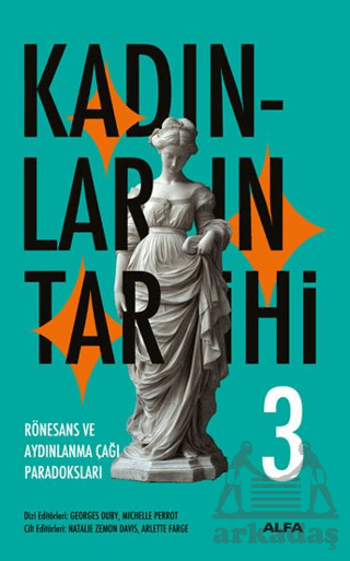 Kadınların Tarihi 3 - Rönesans Ve Aydınlanma Çağı Paradoksları - Alfa Yayınları