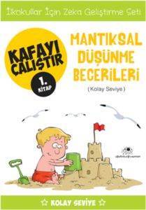Kafayı Çalıştır 1.Kitap - Mantıksal Düşünme Becerileri (Kolay Seviye) - Uğurböceği Yayınları