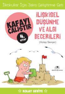 Kafayı Çalıştır 4. Kitap -İlişkisel Düşünme ve Algı Becerileri (Kolay Seviye) - Uğurböceği Yayınları
