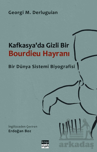 Kafkasya'da Gizli Bir Bourdieu Hayranı - 2