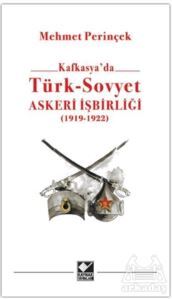 Kafkasya'da Türk - Sovyet Askeri İşbirliği - Kaynak Yayınları