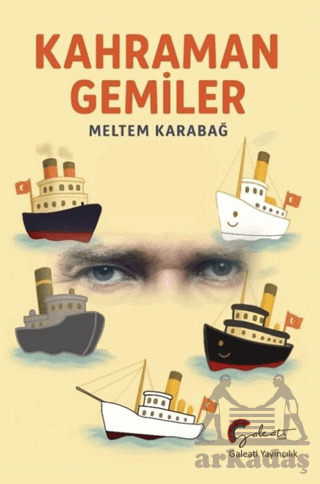 Kahraman Gemiler - Galeati Yayıncılık