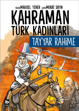 Kahraman Türk Kadınları Tayyar Rahime - Bilgi Yayınevi