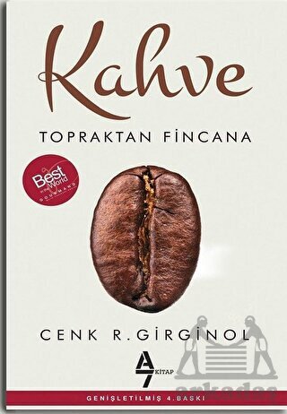 Kahve; Topraktan Fincana - A7 Kitap