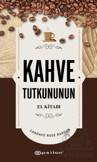 Kahve Tutkununun El Kitabı - Epsilon Yayınevi
